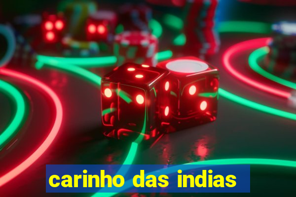 carinho das indias